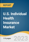 U.S. Individual Health Insurance Market Size, Share & Trends Analysis Report By Type (Public, Private), By Demographics (Minors, Adults, Seniors), And Segment Forecasts, 2023 - 2030- Product Image