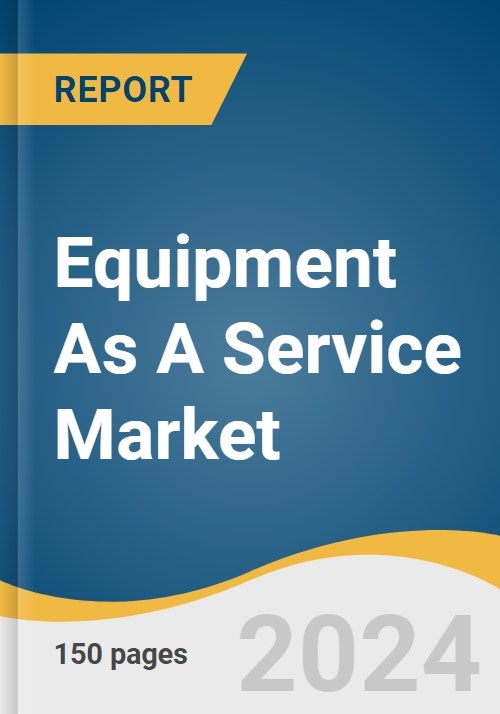 Equipment As A Service Market Size, Share & Trends Analysis Report By Equipment (Air Compressor