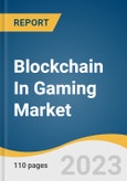 Blockchain In Gaming Market Size, Share & Trends Analysis Report By Game Type (Role Playing Games, Open World Games, Collectible Games), By Platform, By Device, By Region, And Segment Forecasts, 2023 - 2030- Product Image