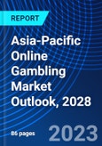 Asia-Pacific Online Gambling Market Outlook, 2028- Product Image