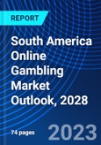 South America Online Gambling Market Outlook, 2028- Product Image