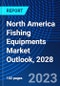 North America Fishing Equipments Market Outlook, 2028 - Product Thumbnail Image