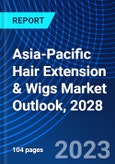 Asia-Pacific Hair Extension & Wigs Market Outlook, 2028- Product Image
