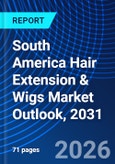 South America Hair Extension & Wigs Market Outlook, 2031- Product Image