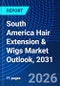 South America Hair Extension & Wigs Market Outlook, 2031 - Product Thumbnail Image