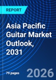 Asia Pacific Guitar Market Outlook, 2031- Product Image