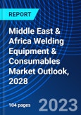 Middle East & Africa Welding Equipment & Consumables Market Outlook, 2028- Product Image