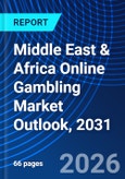 Middle East & Africa Online Gambling Market Outlook, 2031- Product Image