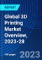 Global 3D Printing Market Overview, 2023-28 - Product Image