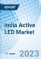 India Active LED Market | Share, Size, Analysis, Growth, Trends, Revenue, Industry, Segmentation, Outlook & COVID-19 IMPACT: Market Forecast By Application, By Pixel Pitch, By Indoor Technology, By Product Category, By Region And Competitive Landscape - Product Thumbnail Image