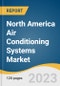 North America Air Conditioning Systems Market Size, Share & Trends Analysis Report By Type (Unitary, Rooftop), By Technology (Inverter, Non-Inverter), By End-use, By Region, And Segment Forecasts 2023 - 2030 - Product Thumbnail Image