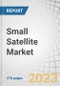 Small Satellite Market by Mass (Small Satellite, CubeSat), Application, Subsystems (Satellite Bus, Payload, Solar Panel, Satellite Antenna), Frequency, End-use (Commercial, Government & Defence, Dual-use), Orbit and Region - Global Forecast to 2028 - Product Image