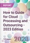 How to Guide for Cloud Processing and Outsourcing - 2023 Edition - Product Image