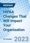 HIPAA Changes That Will Impact Your Organization - Webinar (Recorded) - Product Image