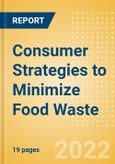 Consumer Strategies to Minimize Food Waste - Consumer Survey Insights- Product Image