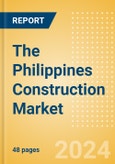 The Philippines Construction Market Size, Trends, and Forecasts by Sector - Commercial, Industrial, Infrastructure, Energy and Utilities, Institutional and Residential Market Analysis, 2024-2028- Product Image