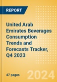 United Arab Emirates Beverages Consumption Trends and Forecasts Tracker, Q4 2023 (Dairy and Soy Drinks, Alcoholic Drinks, Soft Drinks and Hot Drinks)- Product Image
