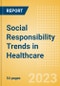 Social Responsibility Trends in Healthcare - Thematic Intelligence - Product Image