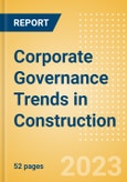 Corporate Governance Trends in Construction - Thematic Intelligence- Product Image