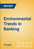 Environmental Trends in Banking - Thematic Intelligence- Product Image