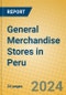 General Merchandise Stores in Peru - Product Image
