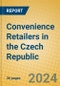 Convenience Retailers in the Czech Republic - Product Image