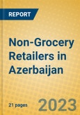 Non-Grocery Retailers in Azerbaijan- Product Image