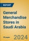 General Merchandise Stores in Saudi Arabia - Product Image