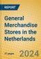 General Merchandise Stores in the Netherlands - Product Image