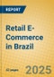 Retail E-Commerce in Brazil - Product Image