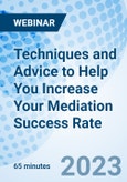 Techniques and Advice to Help You Increase Your Mediation Success Rate - Webinar (Recorded)- Product Image