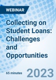 Collecting on Student Loans: Challenges and Opportunities - Webinar (Recorded)- Product Image