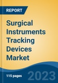 Surgical Instruments Tracking Devices Market - Global Industry Size, Share, Trends, Opportunity, and Forecast, 2018-2028F Segmented By Component (Hardware, Software, Services), By Technology, By Region and Competition- Product Image