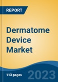 Dermatome Device Market - Global Industry Size, Share, Trends, Opportunity, and Forecast, 2018-2028F Segmented By Product (Drum Dermatome Device, Knife Dermatome Device, Powered Dermatome Device), By Application, By End User, By Region and Competition- Product Image