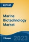 Marine Biotechnology Market - Global Industry Size, Share, Trends, Opportunity, and Forecast, 2018-2028 Segmented By Type (Bioactive Substance v/s Biomaterials), By Technology, By Application, By End User Industry, By Region and Competition - Product Thumbnail Image