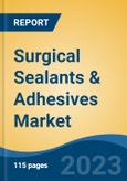 Surgical Sealants & Adhesives Market- Global Industry Size, Share, Trends, Opportunity, and Forecast, 2018-2028F Segmented By Type, By Natural/Biological, By Synthetic/Semi-Synthetic, By Indication, By Application, By Region and Competition- Product Image
