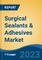 Surgical Sealants & Adhesives Market- Global Industry Size, Share, Trends, Opportunity, and Forecast, 2018-2028F Segmented By Type, By Natural/Biological, By Synthetic/Semi-Synthetic, By Indication, By Application, By Region and Competition - Product Thumbnail Image