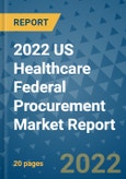 2022 US Healthcare Federal Procurement Market Report- Product Image