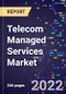 Telecom Managed Services Market Size, Share, Trends, By Service , By Organization Size, and By Region Forecast to 2030 - Product Image