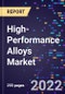 High-Performance Alloys Market By Material Type , By Product Type , By Alloy Type , By Application , and By Region Forecast to 2030 - Product Thumbnail Image
