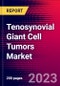 Tenosynovial Giant Cell Tumors Market by Treatment Type, End-Users, and by Region - Global Forecast to 2023-2033 - Product Image
