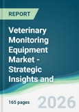 Veterinary Monitoring Equipment Market - Strategic Insights and Forecasts (2026-2031)- Product Image