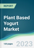 Plant Based Yogurt Market - Forecasts from 2023 to 2028- Product Image