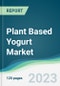 Plant Based Yogurt Market - Forecasts from 2023 to 2028 - Product Thumbnail Image