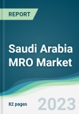Saudi Arabia MRO Market - Forecasts from 2023 to 2028- Product Image