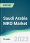 Saudi Arabia MRO Market - Forecasts from 2023 to 2028 - Product Thumbnail Image