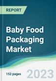 Baby Food Packaging Market - Forecasts from 2023 to 2028- Product Image