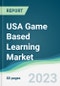 USA Game Based Learning Market - Forecasts from 2022 to 2027 - Product Thumbnail Image