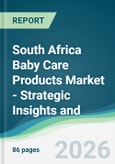South Africa Baby Care Products Market - Strategic Insights and Forecasts (2026-2031)- Product Image