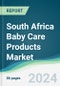 South Africa Baby Care Products Market - Forecasts from 2023 to 2028 - Product Thumbnail Image